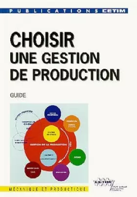 Couverture du produit · CHOISIR UNE GESTION DE PRODUCTION. 2ème édition