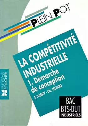 Couverture du produit · La compétitivité industrielle Tome 1: Démarche de conception