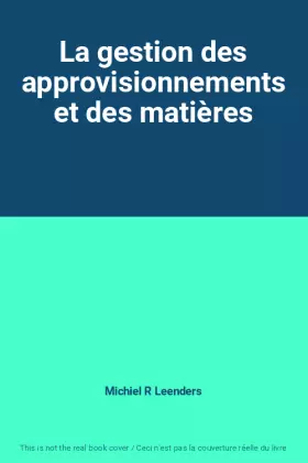 Couverture du produit · La gestion des approvisionnements et des matières