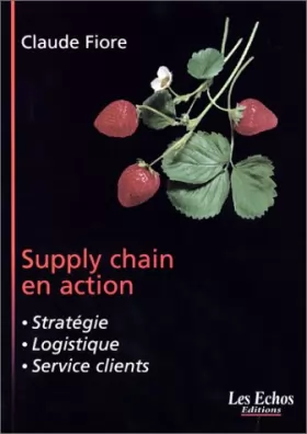 Couverture du produit · Supply chain en action : Stratégie, Logistique, Service clients
