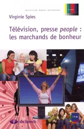 Couverture du produit · Télévision, presse people : les marchands de bonheur