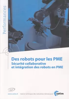 Couverture du produit · Des robots pour les PME: Sécurité collaborative et intégration des robots en PME