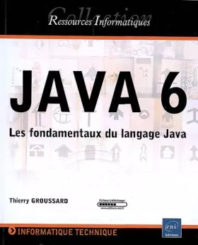 Couverture du produit · JAVA 6 - Les fondamentaux du langage Java