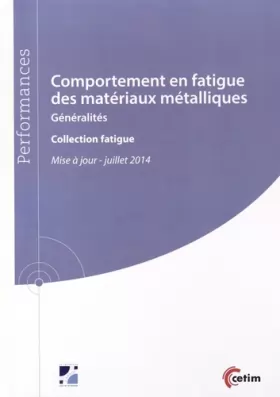 Couverture du produit · Comportement en fatigue des matériaux métalliques: Généralités