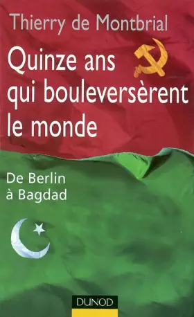 Couverture du produit · Quinze ans qui bouleversèrent le monde : De Berlin à Bagdad