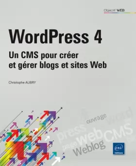 Couverture du produit · WordPress 4 - Un CMS pour créer et gérer blogs et sites Web