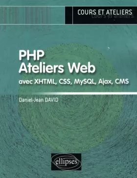 Couverture du produit · PHP Ateliers Web avec XHTML, CSS, MySQL, Ajax, CMS