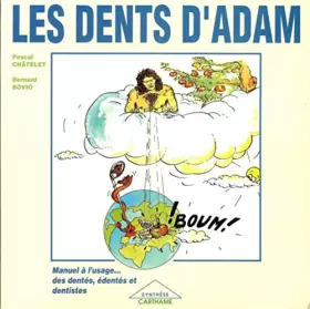 Couverture du produit · Les dents d'adam : manuel a l'usage des dentes, edentes et dentistes