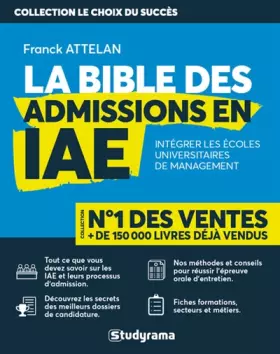 Couverture du produit · La Bible des Admissions en IAE - Tout savoir sur les candidatures en IAE - Les secrets des meilleurs dossiers - réussir l'épreu