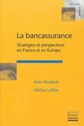 Couverture du produit · La bancassurance : Stratégies et perspectives en France et en Europe