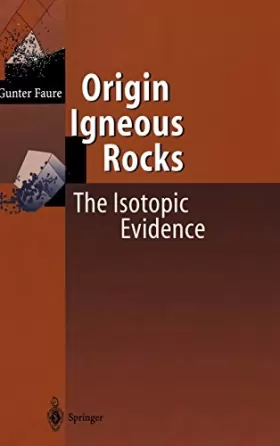 Couverture du produit · Origin of Igneous Rocks: The Isotopic Evidence