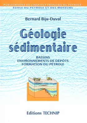 Couverture du produit · Géologie sédimentaire: Bassins, environnements de dépôts, formation du pétrole