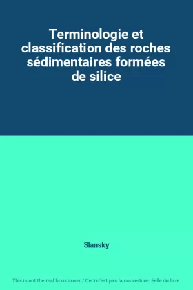 Couverture du produit · Terminologie et classification des roches sédimentaires formées de silice