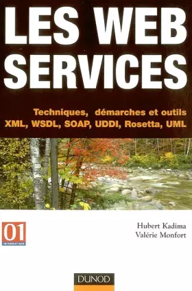 Couverture du produit · Les Web services - Techniques, démarches et outils : XML-WSDL-SOAP-UDDI-Rosetta-UML