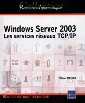 Couverture du produit · Windows Server 2003 : Les Services réseaux TCP/IP