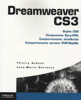 Couverture du produit · Dreamweaver CS3 : Styles CSS, Composants Spry-XLM, Comportements JavaScript, Comportements serveur PHP-MySQL