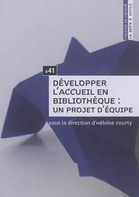 Couverture du produit · Développer l'accueil en Bibliotheque. un projet d'équipe