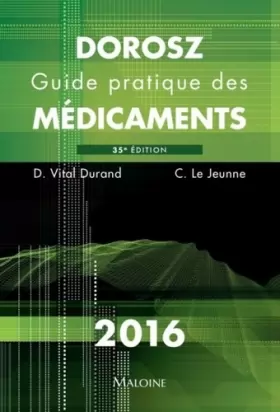 Couverture du produit · Guide pratique des médicaments Dorosz 2016