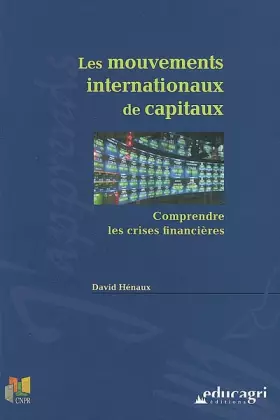 Couverture du produit · Les mouvements internationaux de capitaux : Comprendre les crises financières