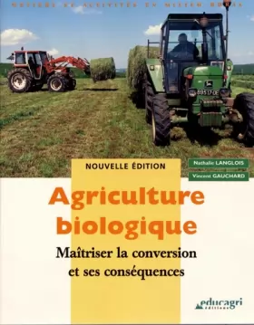 Couverture du produit · Agriculture biologique: Maîtriser la conversion et ses conséquences