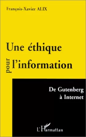 Couverture du produit · Une éthique pour l'information: De Gutenberg à Internet
