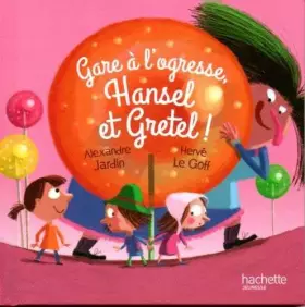 Couverture du produit · GARE A L'OGRESSE HANSEL ET GRETEL !