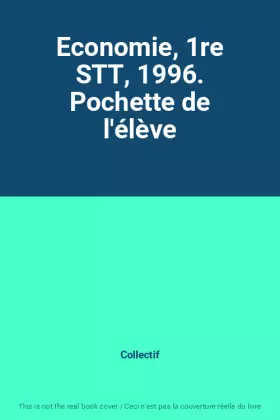 Couverture du produit · Economie, 1re STT, 1996. Pochette de l'élève
