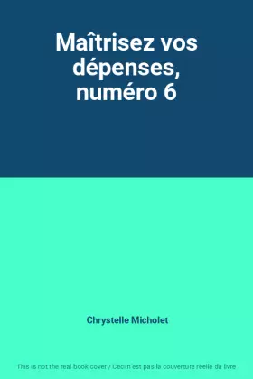 Couverture du produit · Maîtrisez vos dépenses, numéro 6