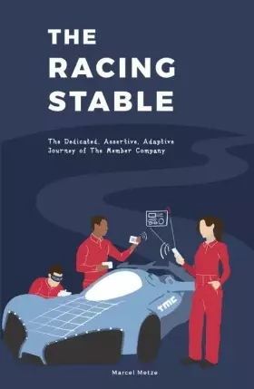 Couverture du produit · The Racing Stable: The Dedicated, Assertive, Adaptive Journey of The Member Company
