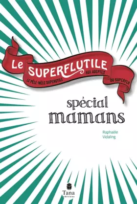 Couverture du produit · Le Superflutile - Spécial mamans