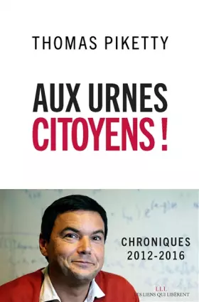 Couverture du produit · Aux urnes citoyens ! : Chroniques 2012-2016