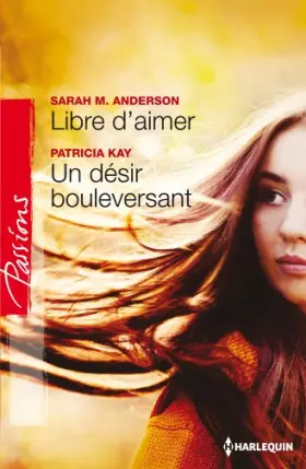 Couverture du produit · Libre d'aimer - Un désir bouleversant