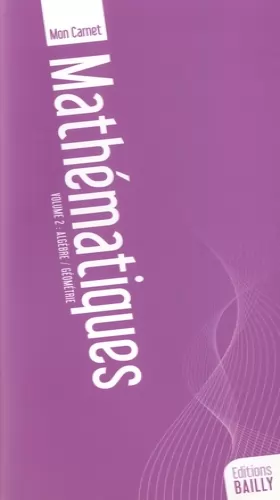 Couverture du produit · Mon carnet de mathématiques : Volume 1, Arithmétique/algèbre