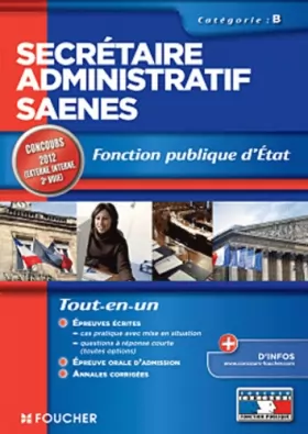Couverture du produit · Secrétaire administratif SAENES catégorie B. Fonction publique d'état Concours 2012