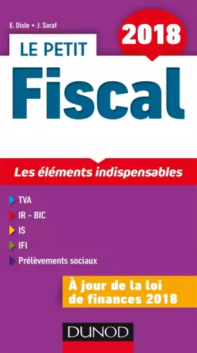 Couverture du produit · Le petit Fiscal 2018 - 15e éd. - Les éléments indispensables