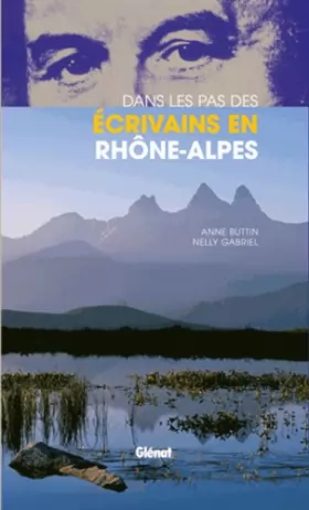 Couverture du produit · Dans les pas des écrivains en Rhône-Alpes