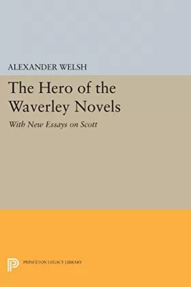 Couverture du produit · The Hero of the Waverley Novels: With New Essays on Scott