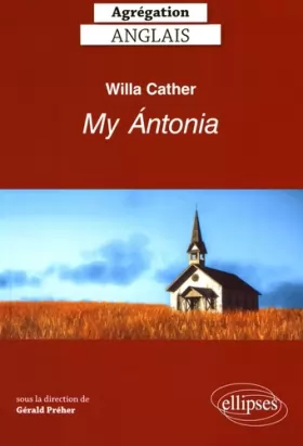 Couverture du produit · Willa Cather My Antonia Agrégation Anglais