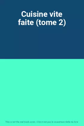 Couverture du produit · Cuisine vite faite (tome 2)