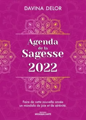 Couverture du produit · Agenda de la Sagesse 2022 : Faire de cette nouvelle année un mandala de joie et de sérénité.