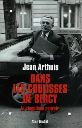 Couverture du produit · Dans les coulisses de Bercy. Le Cinquième pouvoir