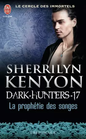 Couverture du produit · Le cercle des immortels, Tome 17 : La prophétie des songes