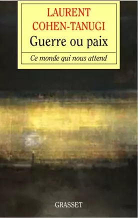 Couverture du produit · Guerre ou paix : Essai sur le monde de demain
