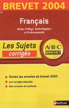 Couverture du produit · ABC Brevet - Les Sujets corrigés : Brevet 2004 : Français, 3e