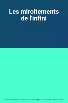 Couverture du produit · Les miroitements de l'infini