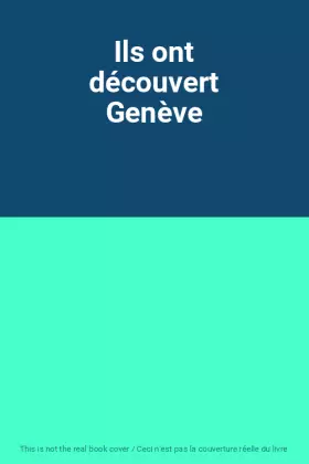 Couverture du produit · Ils ont découvert Genève