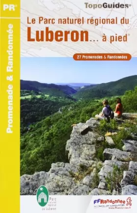 Couverture du produit · Le Parc naturel régional du Luberon... à pied: 27 promenades & randonnées