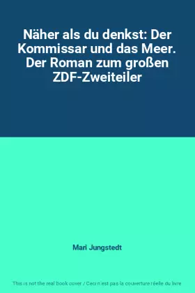 Couverture du produit · Näher als du denkst: Der Kommissar und das Meer. Der Roman zum großen ZDF-Zweiteiler
