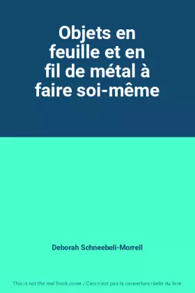 Couverture du produit · Objets en feuille et en fil de métal à faire soi-même