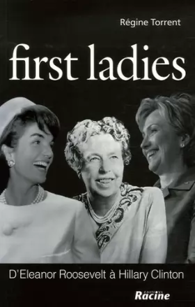 Couverture du produit · First Ladies : D'Eleanor Roosevelt à Hillary Clinton